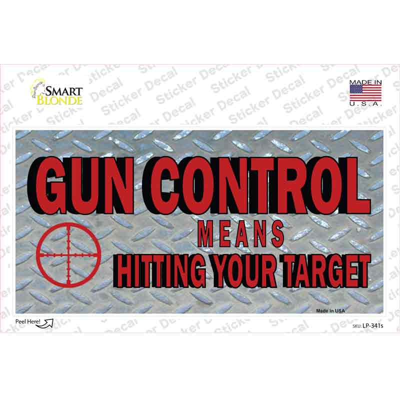 LP-341s-M Gun Control Hit Your Target Novelty Sticker Decal - Medium
