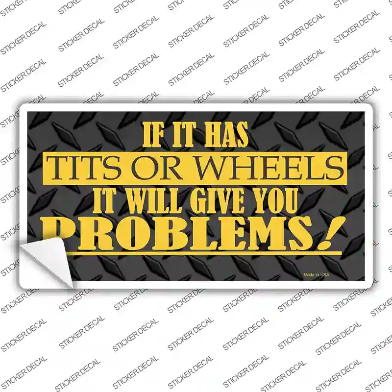 LP-370s-XL Tits or Wheels Give Problems Novelty Sticker Decal - Extra Large