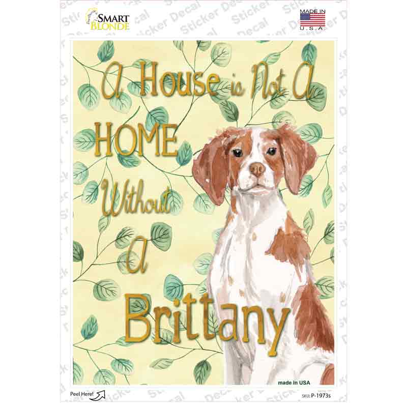 P-1973s-M Not A Home Without A Brittany Novelty Rectangle Sticker Decal - Medium