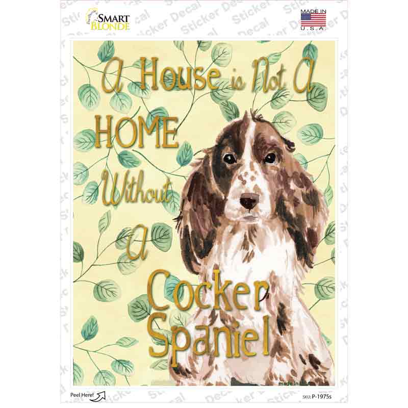 P-1975s-M Not A Home Without A Cocker Spaniel Novelty Rectangle Sticker Decal - Medium