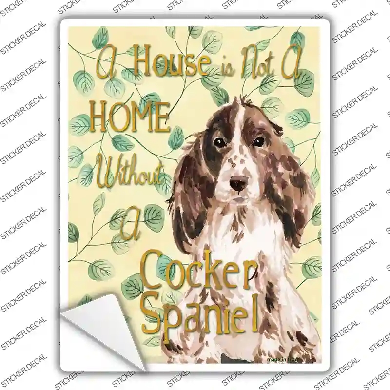 P-1975s-S Not A Home Without A Cocker Spaniel Novelty Rectangle Sticker Decal - Small