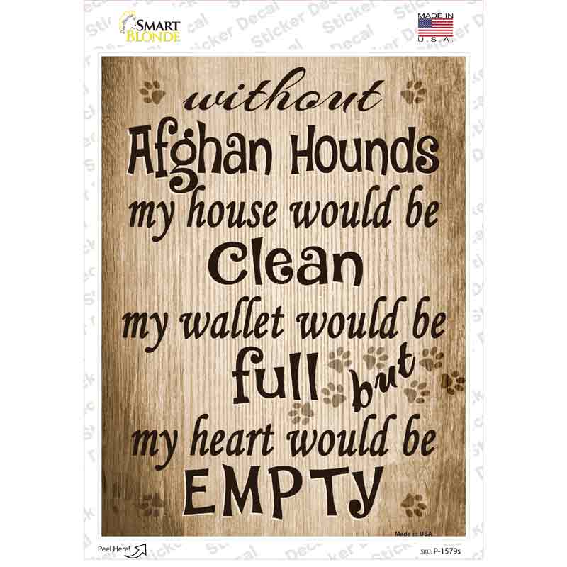 P-1579s-M Without Afghan Hounds My House Would Be Clean Novelty Rectangle Sticker Decal - Medium
