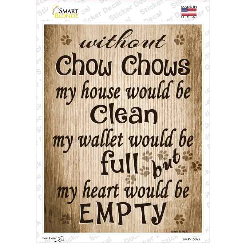 P-1587s-M Without Chow Chows My House Would Be Clean Novelty Rectangle Sticker Decal - Medium