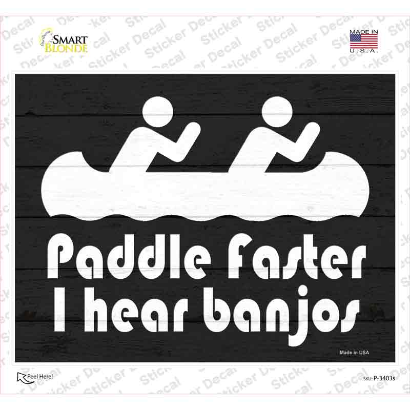P-3403s-M Paddle Faster I Hear Banjos Novelty Rectangle Sticker Decal - Medium