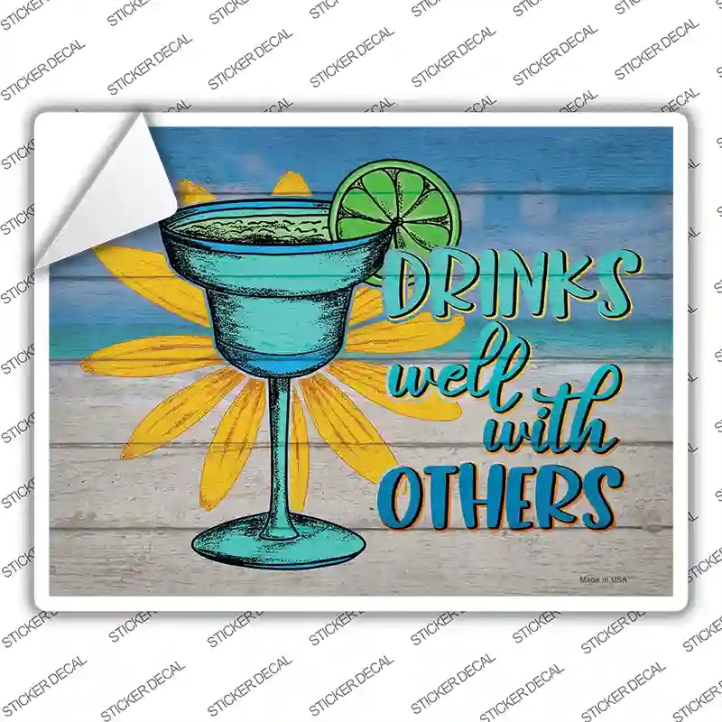 P-3845s-L Drinks Well with Others Novelty Rectangle Sticker Decal - Large
