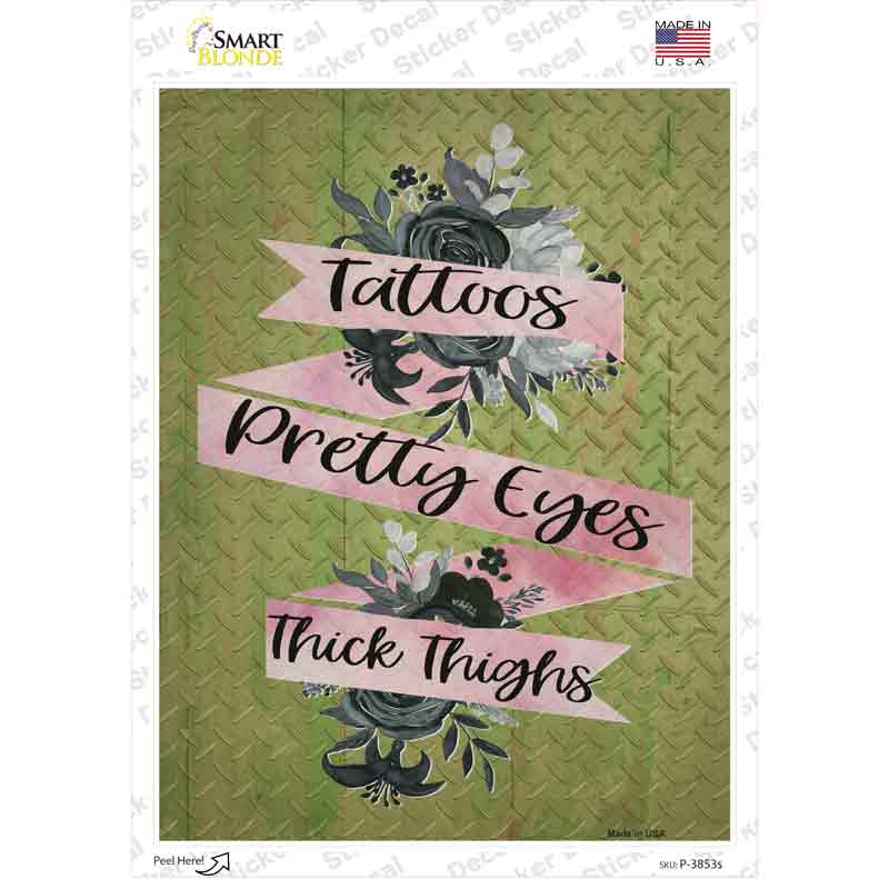P-3853s-M Tattoos Pretty Eyes Thick Thighs Novelty Rectangle Sticker Decal - Medium