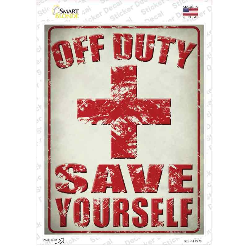 P-1797s-M Off Duty Save Yourself Novelty Rectangle Sticker Decal - Medium