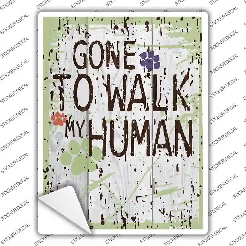 P-1804s-L Gone to Walk My Human Novelty Rectangle Sticker Decal - Large