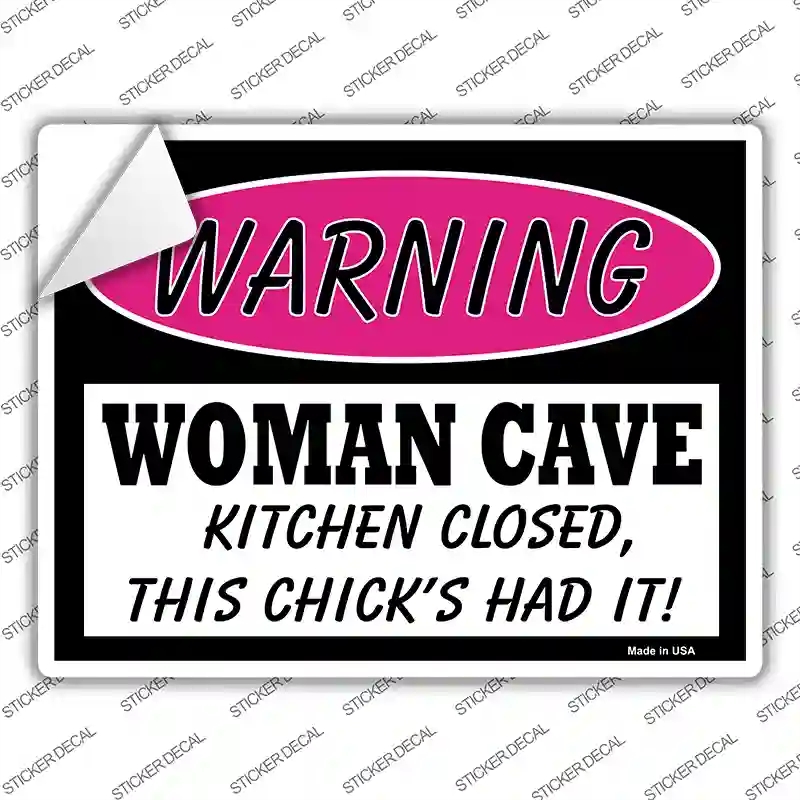 P-757s-S Woman Cave Kitchen Closed Chick Had It Novelty Rectangle Sticker Decal - Small