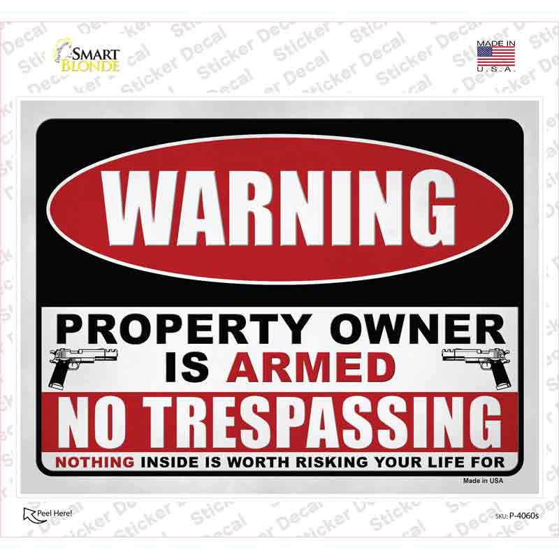 P-4060s-M Property Owner is Armed Novelty Rectangle Sticker Decal - Medium