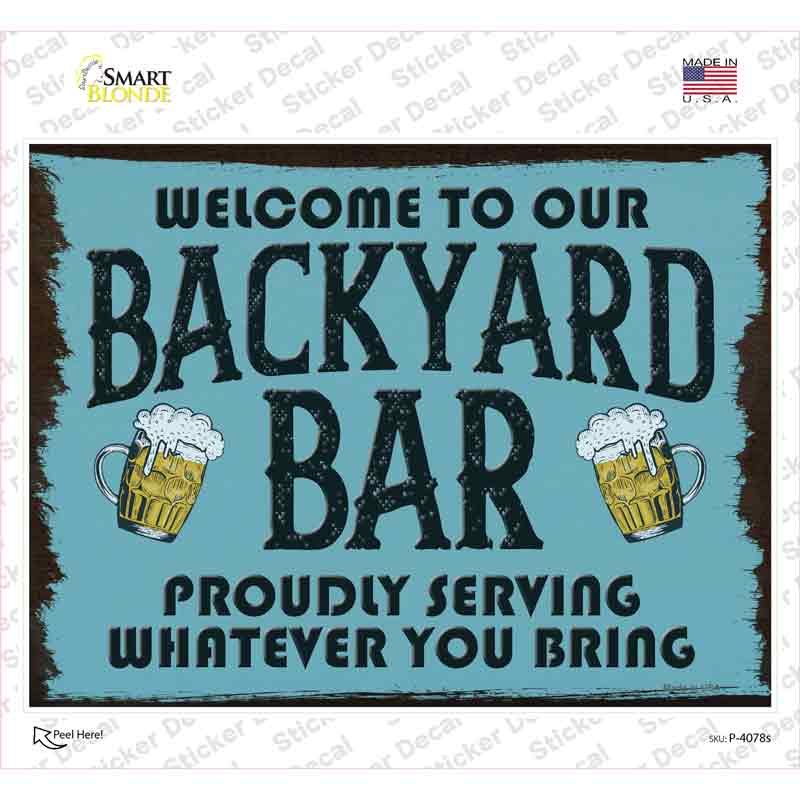 P-4078s-M Welcome to Our Backyard Bar Novelty Rectangle Sticker Decal - Medium