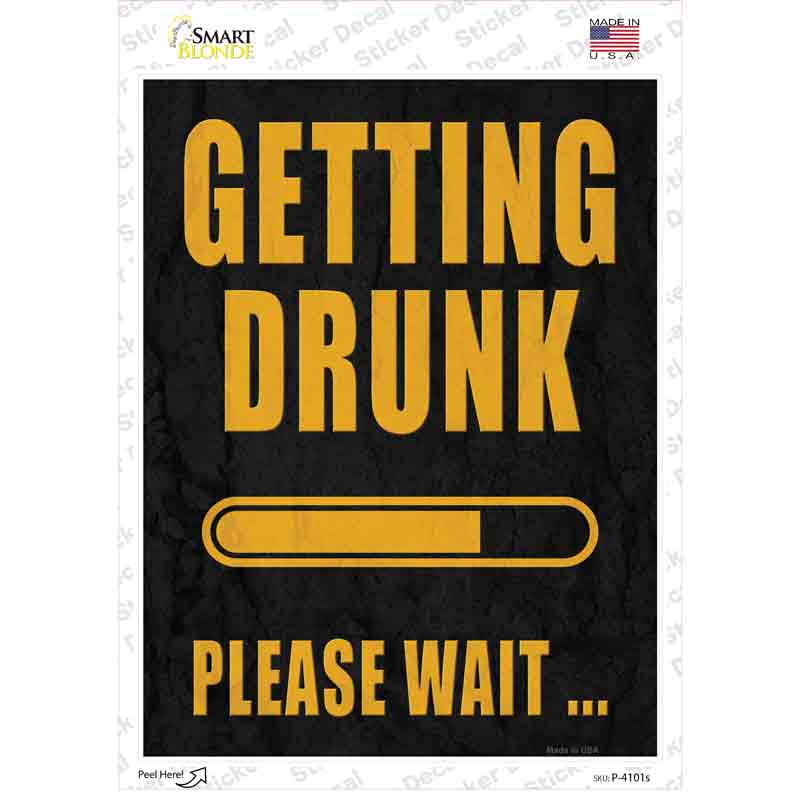 P-4101s-M Getting Drunk Please Wait Novelty Rectangle Sticker Decal - Medium