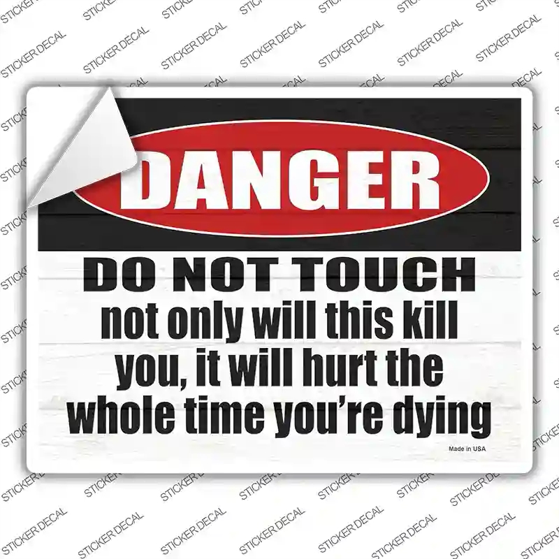P-3422s-XL It Will Hurt While Dying Novelty Rectangle Sticker Decal - Extra Large