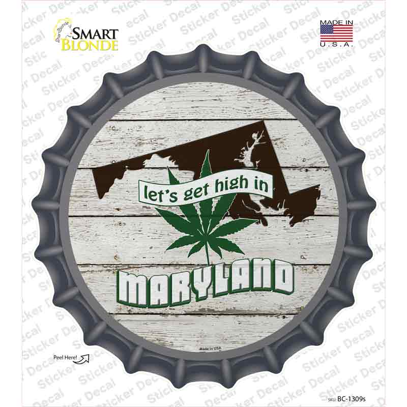 BC-1309s-M Lets Get High in Maryland Novelty Bottle Cap Sticker Decal - Medium