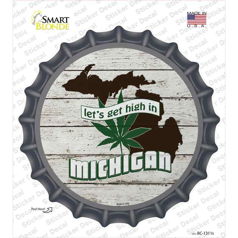 BC-1311s-M Lets Get High in Michigan Novelty Bottle Cap Sticker Decal - Medium