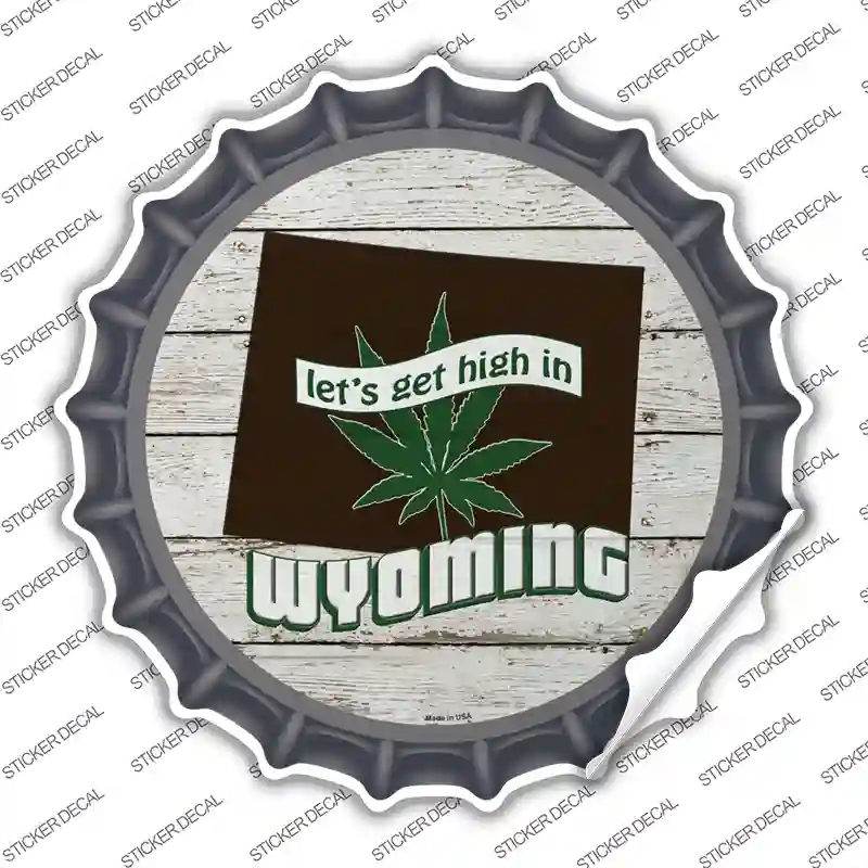 BC-1339s-S Lets Get High in Wyoming Novelty Bottle Cap Sticker Decal - Small