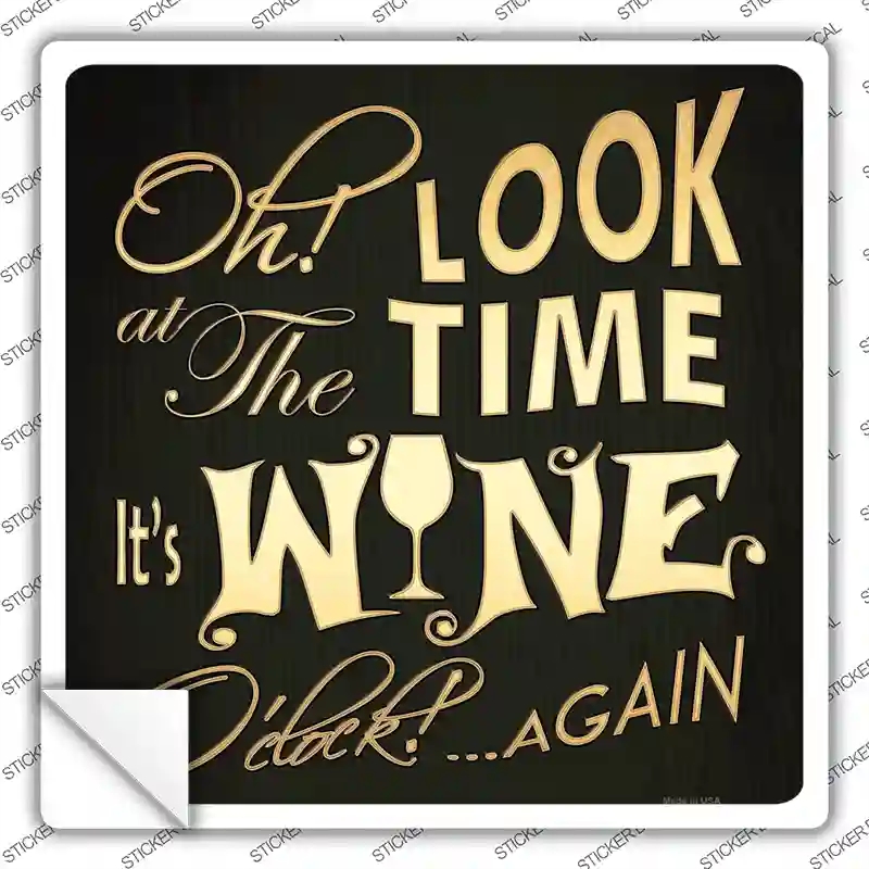 SQ-075s-XL Wine O Clock Novelty Square Sticker Decal - Extra Large