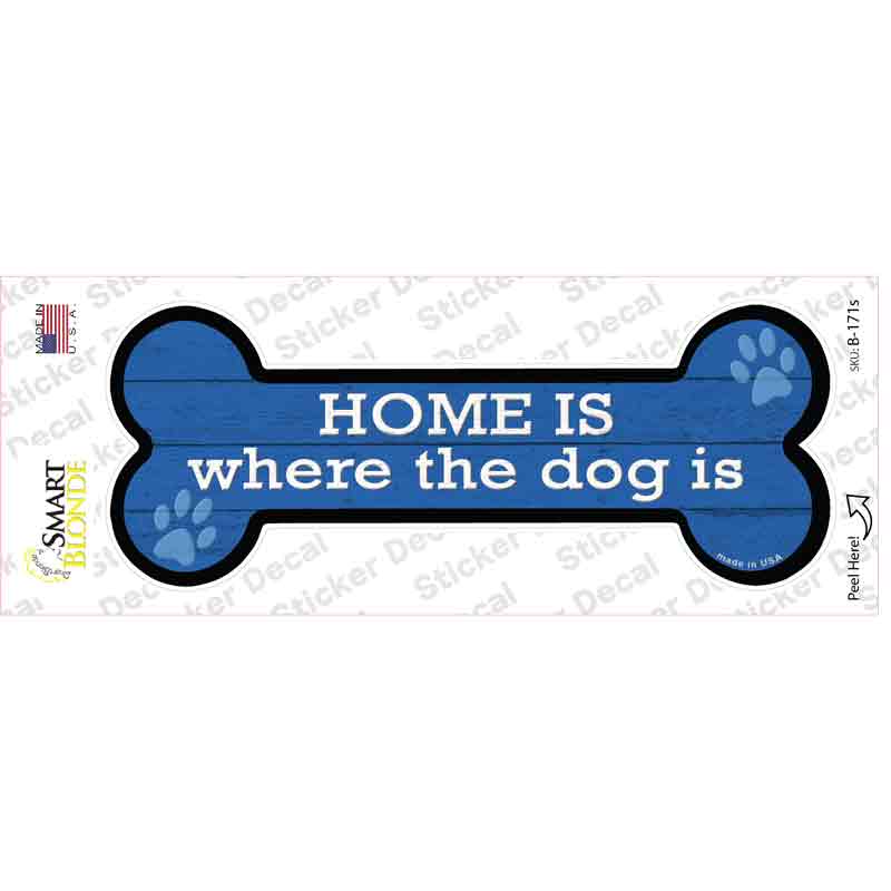 B-171s-M Home Where Dog is Novelty Bone Sticker Decal - Medium