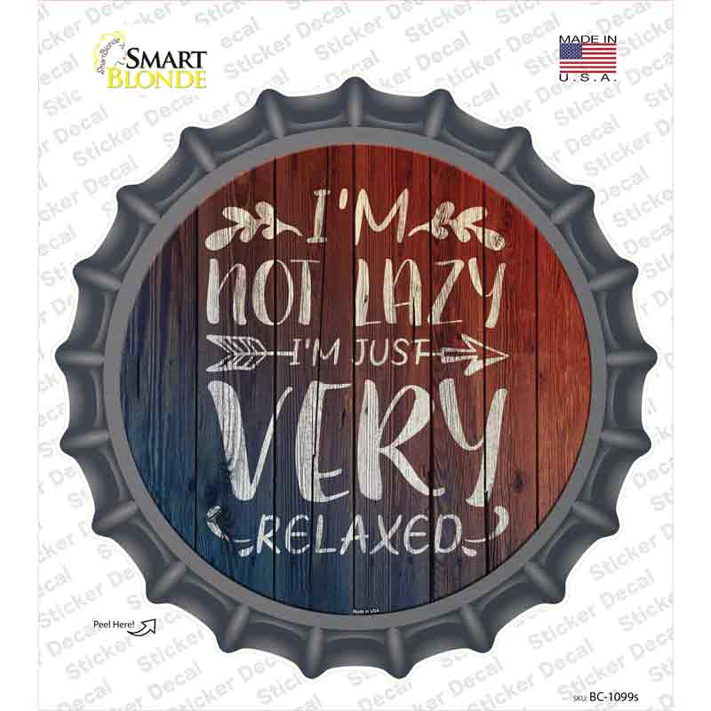 BC-1099s-M Im Just Very Relaxed Novelty Bottle Cap Sticker Decal - Medium