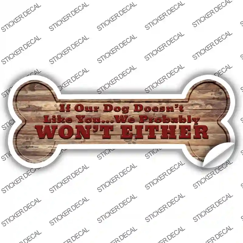 B-028s-S Dog Does Not Like You Novelty Bone Sticker Decal - Small