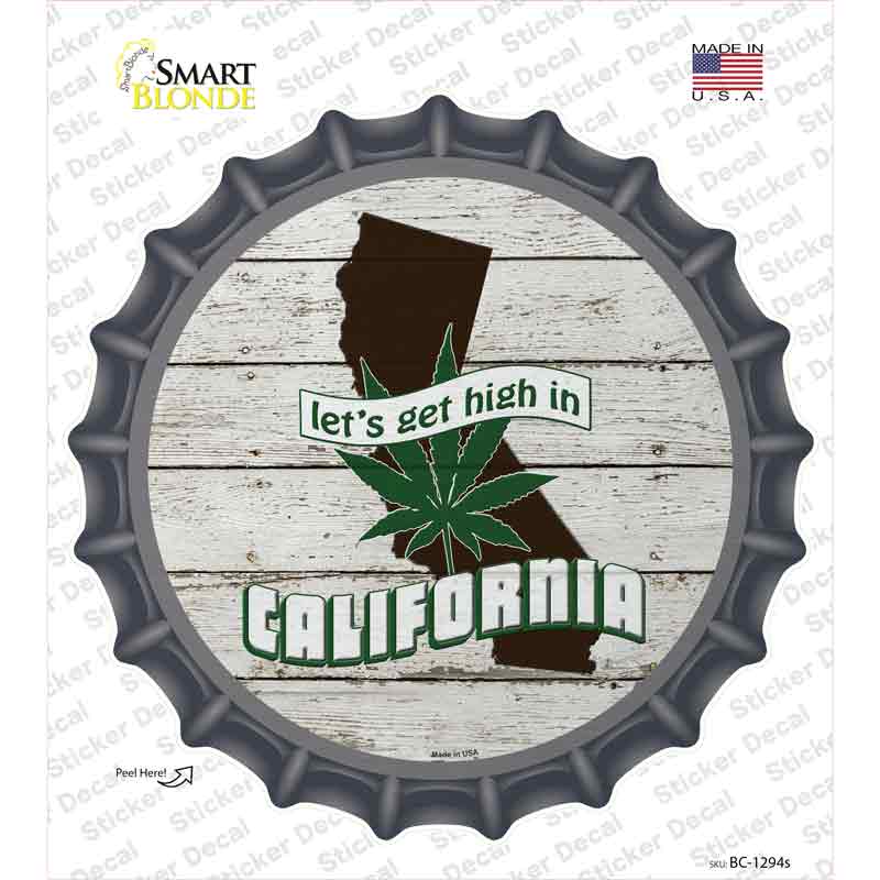 BC-1294s-M Lets Get High in California Novelty Bottle Cap Sticker Decal - Medium