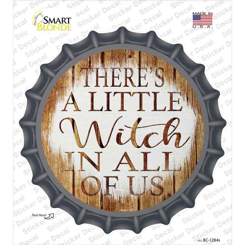 BC-1284s-M Witch in All of Us Novelty Bottle Cap Sticker Decal - Medium