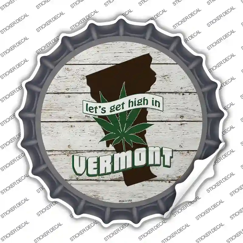 BC-1334s-XL Lets Get High in Vermont Novelty Bottle Cap Sticker Decal - Extra Large