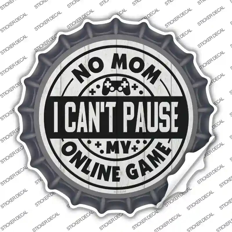 BC-1348s-XL Mom I Cant Pause Online Novelty Bottle Cap Sticker Decal - Extra Large