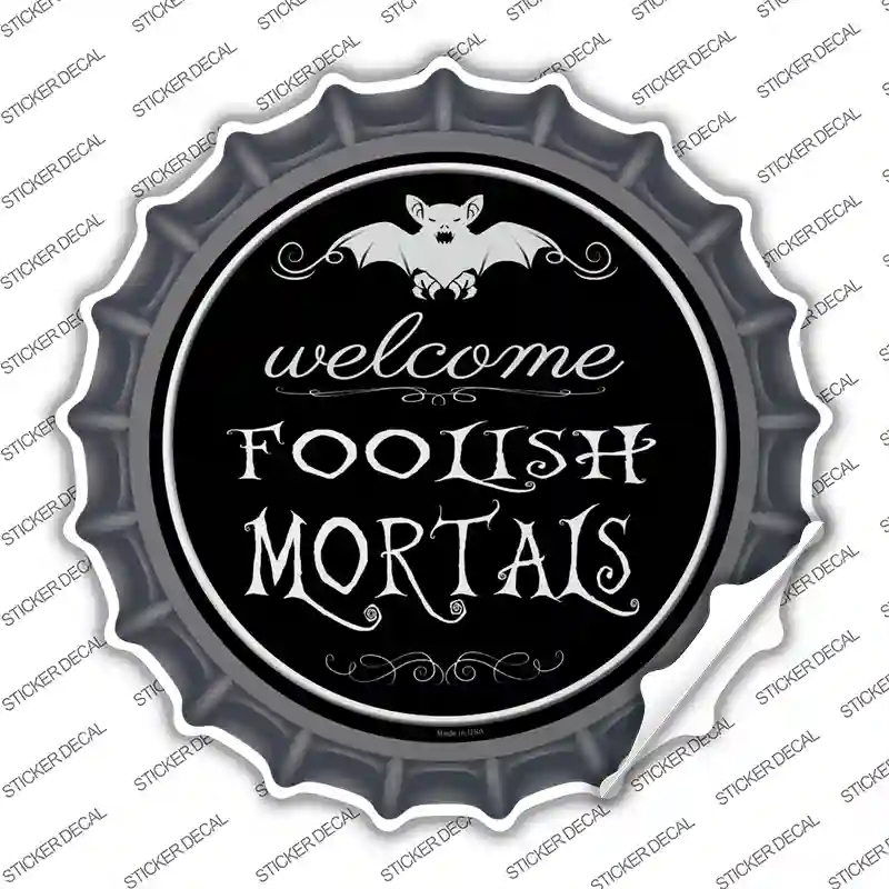 BC-505s-S Welcome Mortals Novelty Bottle Cap Sticker Decal - Small