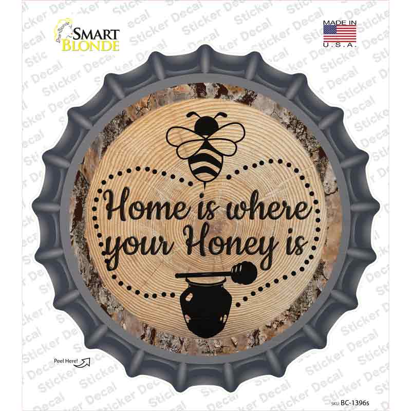 BC-1396s-M Honey is Home Novelty Bottle Cap Sticker Decal - Medium