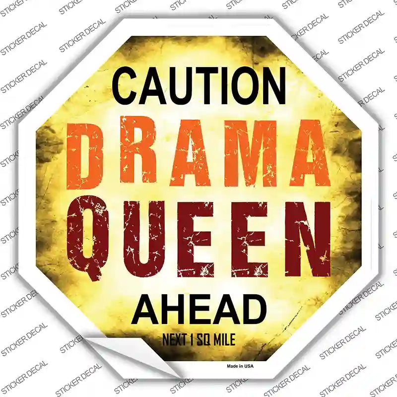 BS-386s-XL Caution Drama Queen Ahead Novelty Octagon Sticker Decal - Extra Large