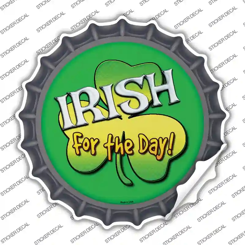 BC-652s-L Irish for the Day Novelty Bottle Cap Sticker Decal - Large