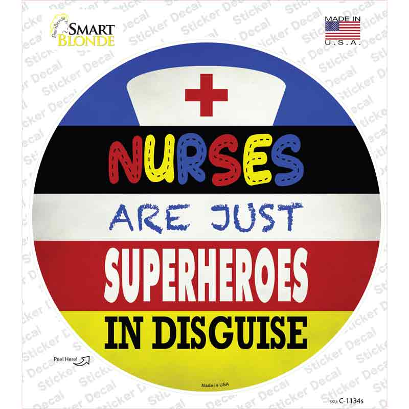 C-1134s-M Nurses Are Superheroes in Disguise Novelty Circle Sticker Decal - Medium