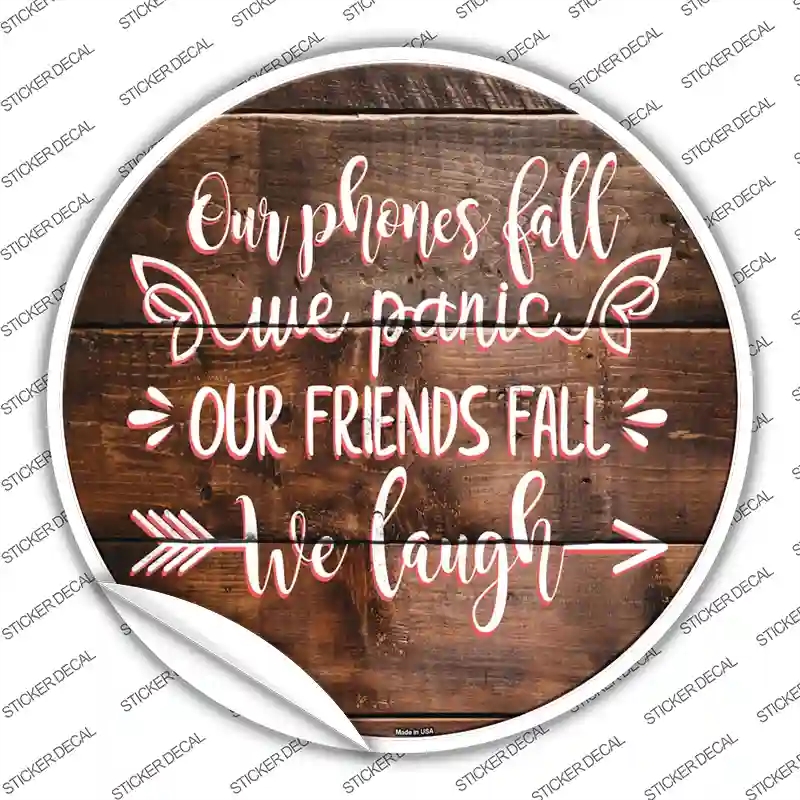 C-1102s-S Our Friends Fall We Laugh Novelty Circle Sticker Decal - Small