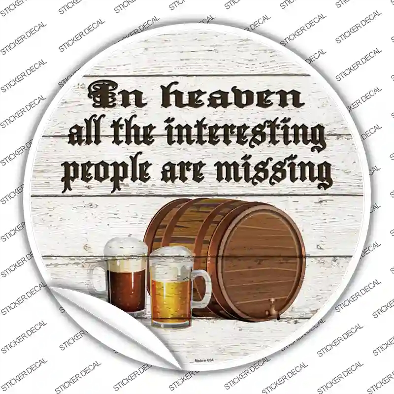 C-1163s-S No Interesting People in Heaven Novelty Circle Sticker Decal - Small