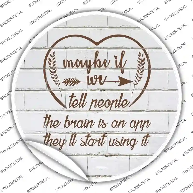 C-1094s-S Maybe If We Tell People Novelty Circle Sticker Decal - Small