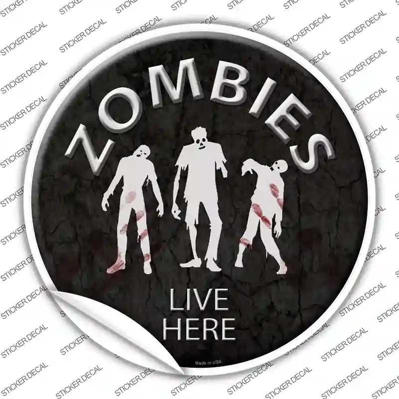 C-168s-L Zombies Live Here Novelty Circle Sticker Decal - Large