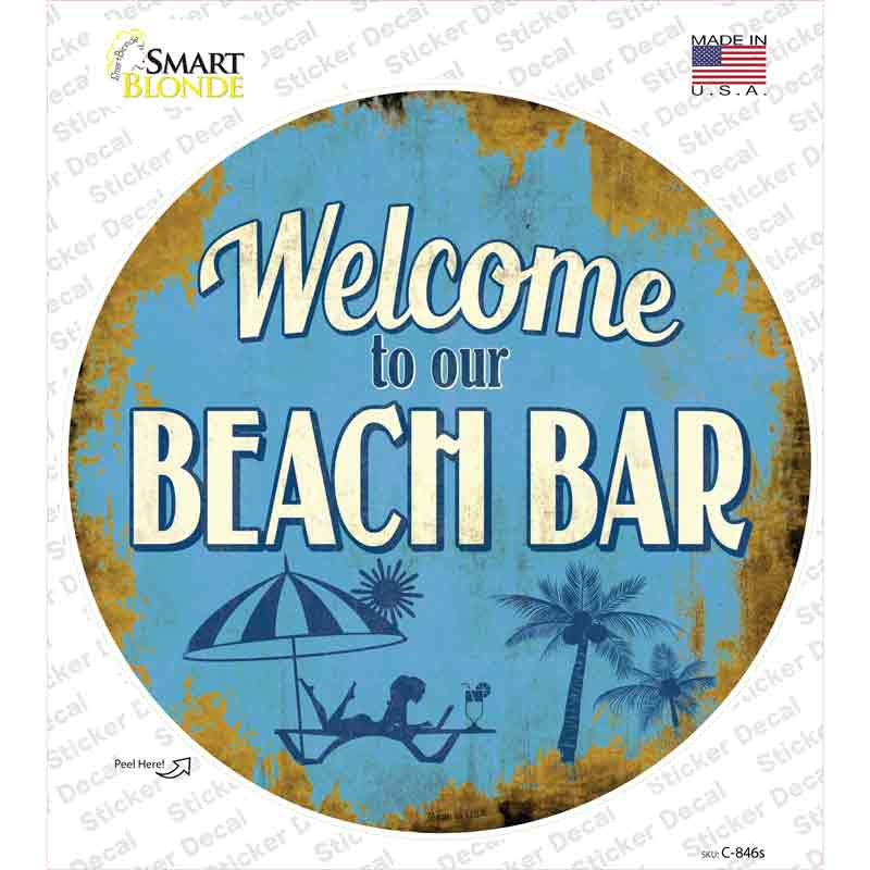 C-846s-M Welcome to Our Beach Bar Novelty Circle Sticker Decal - Medium