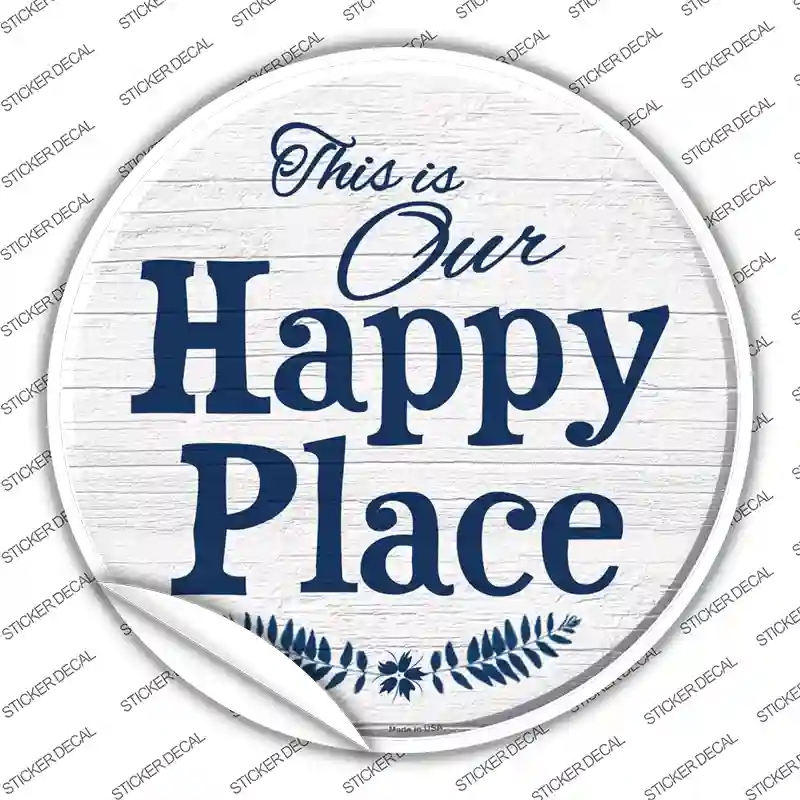 C-858s-S Our Happy Place Novelty Circle Sticker Decal - Small