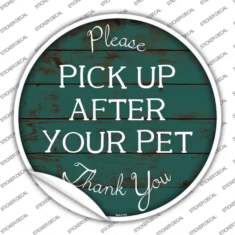 C-863s-L Pick Up After Your Pet Novelty Circle Sticker Decal - Large