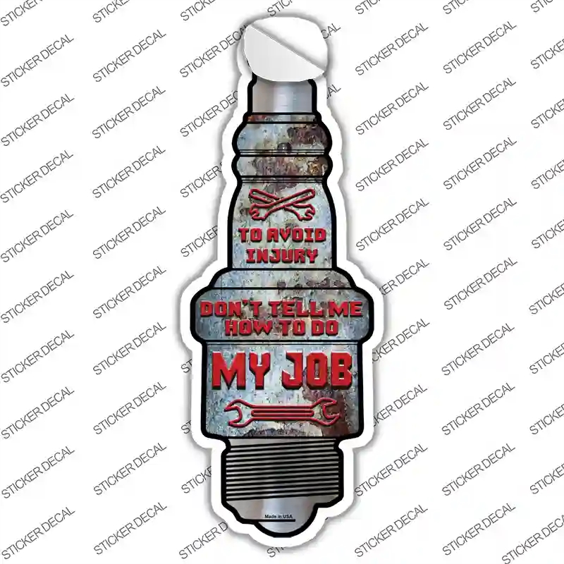 J-073s-XL How to Do My Job Novelty Spark Plug Sticker Decal - Extra Large