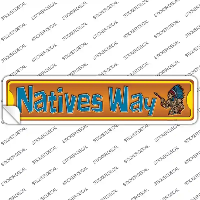 K-602s-S Natives Way Novelty Narrow Sticker Decal - Small