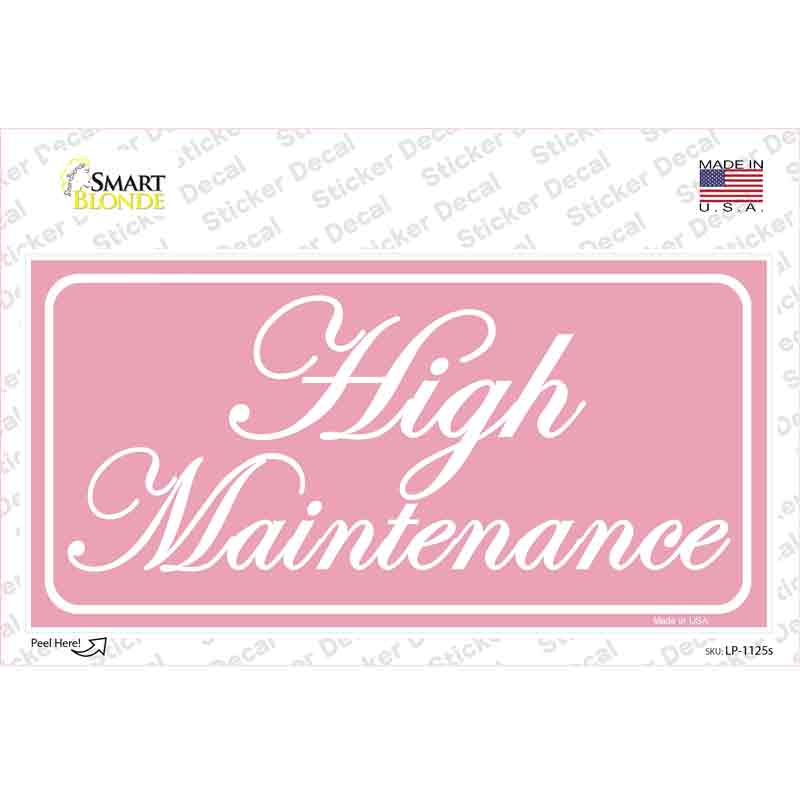 LP-1125s-M High Maintenance Novelty Sticker Decal - Medium