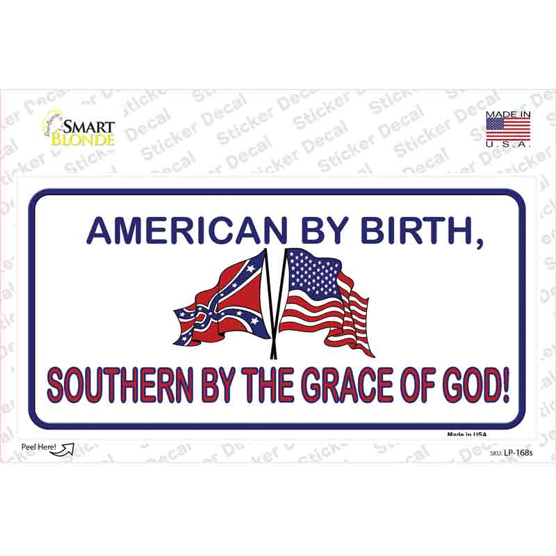 LP-168s-M American by Birth Southern by Grace Novelty Sticker Decal - Medium