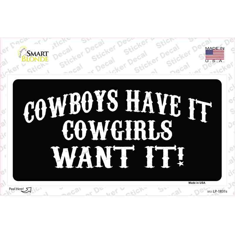 LP-1831s-M Cowboys Have It Novelty Sticker Decal - Medium