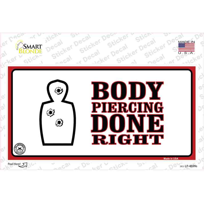LP-4699s-M Body Piercing Done Right Novelty Sticker Decal - Medium
