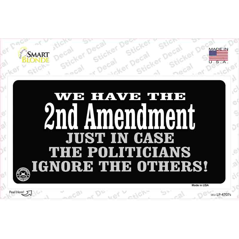 LP-4707s-M 2nd Amendment in Case Politicians Ignore Novelty Sticker Decal - Medium