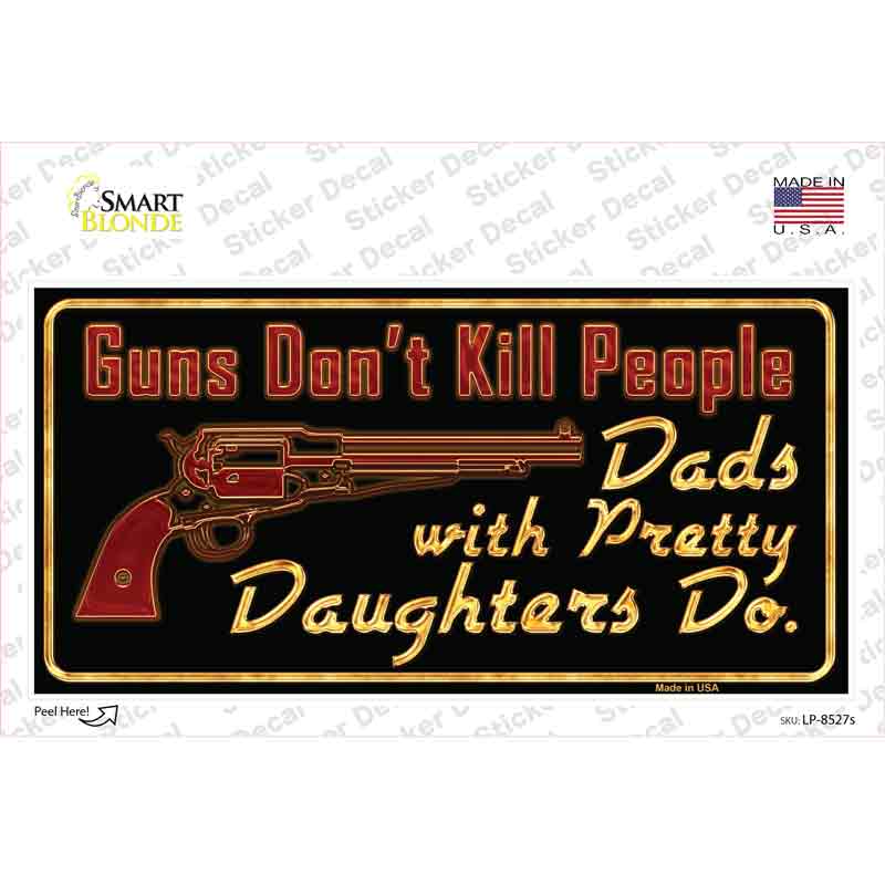 LP-8527s-M Guns Do Not Kill People Novelty Sticker Decal - Medium