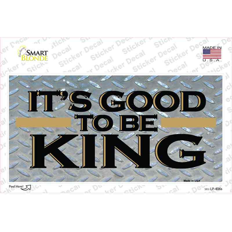 LP-406s-M Good to Be King Novelty Sticker Decal - Medium