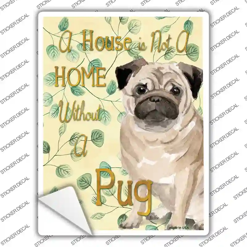 P-1987s-L Not A Home Without A Pug Novelty Rectangle Sticker Decal - Large